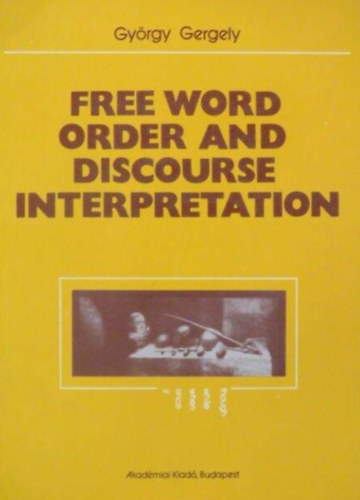 Gergely Gy�rgy - Free Word Order and Discourse Interpretation