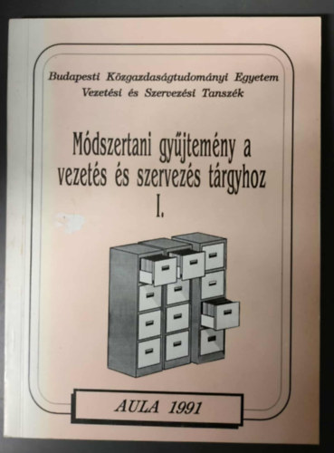 Dr. Antal-Mokos Zoltn, Drtos Gyrgy (szerk.), Dr. Kovcs Sndor - Mdszertani gyjtemny a vezets s szervezs trgyhoz I.