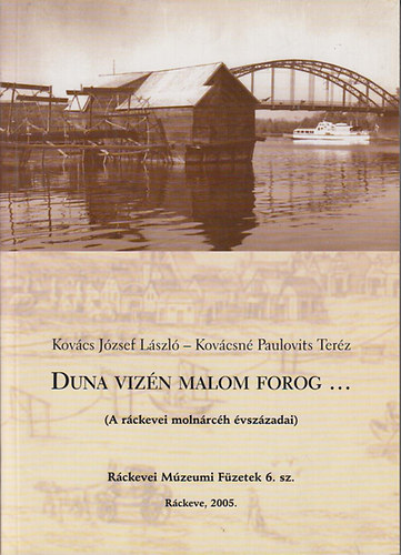 Kovcs Jzsef Lszl - Duna vizn malom forog