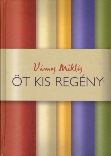 Vámos Miklós - Öt kis regény
