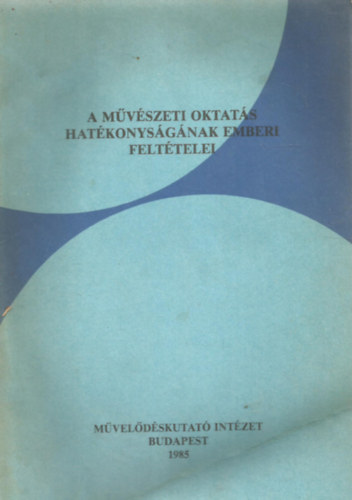 Mveldskutat Intzet - A mvszeti oktats hatkonysgnak emberi felttelei