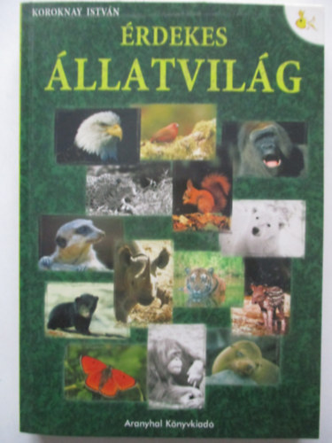 Koroknay Istvn - rdekes llatvilg