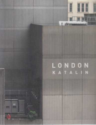 rnyaltan (Dediklt)- London Katalin killtsa (2012. augusztus 31-szeptember 21)