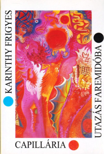 Karinthy Frigyes - Utaz�s Faremid�ba - Capill�ria