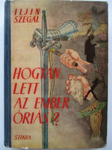 Iljin Szeg�l - Hogyan lett az ember �ri�s?