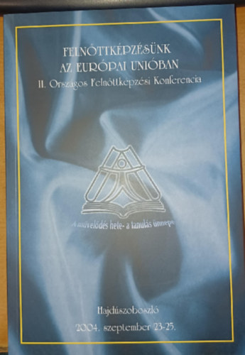 II. Országos Felnőttképzési Konferencia, Felnőttképzésünk az Európai Unióban