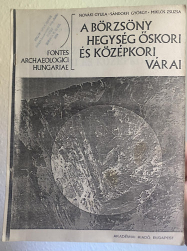 Nov�ki-S�ndorfi-Mikl�s - A B�rzs�ny hegys�g �skori �s k�z�pkori v�rai