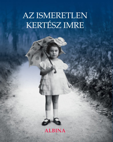 Az ismeretlen Kertsz Imre - Albina