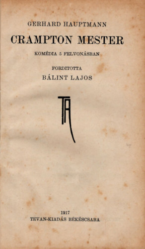Gerhard Hauptmann, Blint Lajos - Crampton mester-komdia 5 felvonsban