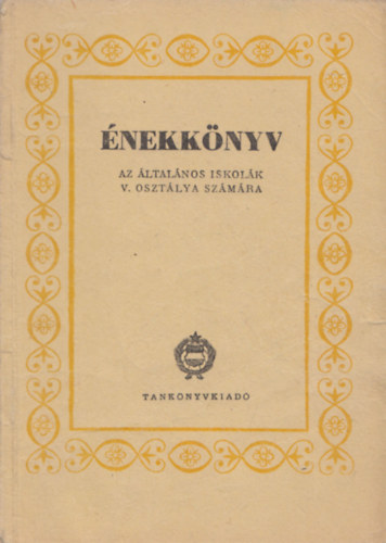 Gad�nyi J�zsef (szerk.), Per�nyi L�szl�, P�link�s J�zsef, Petneki Jen� - �nekk�nyv (Az �ltal�nos iskol�k V. oszt�lya sz�m�ra)