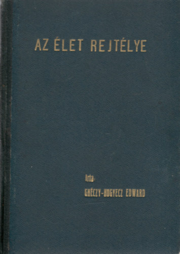 Ghczy-Hugyecz Edward - Az let rejtlye