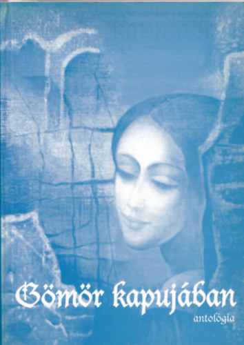 Tam�s Istv�n (szerk.) - G�m�r kapuj�ban - antol�gia 2004
