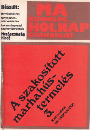 Dr. Nagy N�ndor (szerk.) - A szakos�tott marhah�stermel�s 3.