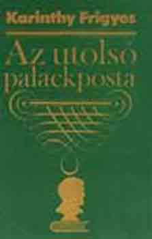 Karinthy Frigyes - Az utols palackposta