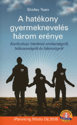 Shirley Yuen - A hatékony gyermeknevelés három erénye