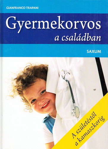 Gianfranco Trapani - Gyermekorvos a csal�dban - A sz�let�st�l a kamaszkorig
