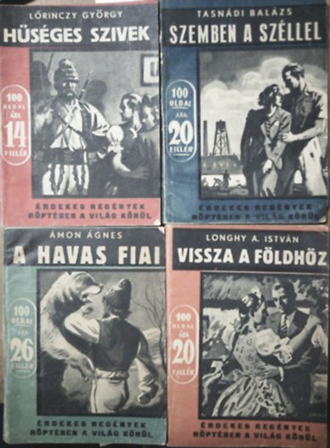 Lrinczy Gyrgy, mon gnes, Longhy A. Istvn, Tasndi Balzs - Hsges szivek + A havas fiai + Vissza a fldhz + Szemben a szllel (Fillres knyvek)