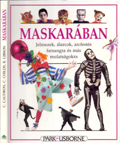 Chris Caudron s a gyerekek - Maskarban - Jelmezek, larcok, arcfests farsangra s ms mulatsgokra