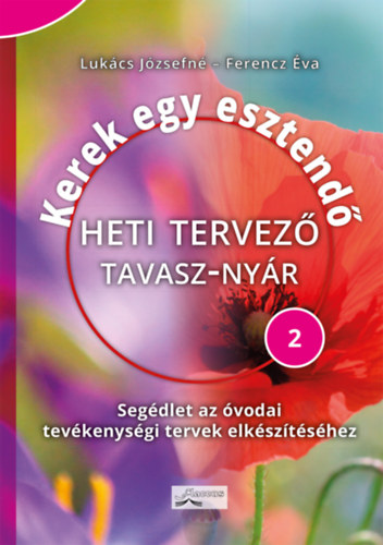 Lukcs Jzsefn, Ferencz va - Kerek egy esztend - Heti tervez - tavasz-nyr