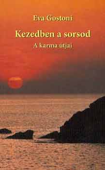 Gostoni va - Kezedben a sorsod - A karma tjai