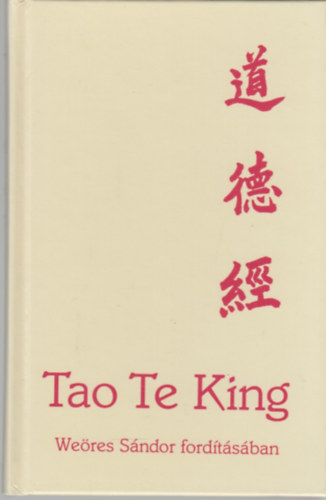Lao-Ce - Tao Te King - Weöres Sándor fordításában