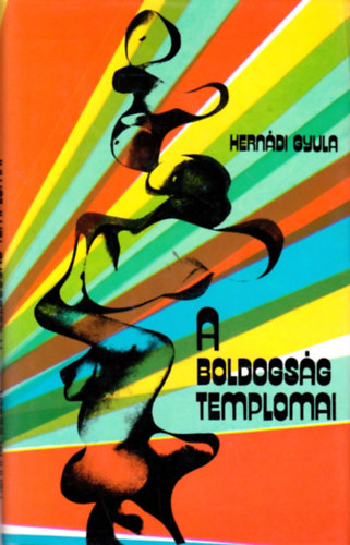 Hernádi Gyula - A boldogság templomai