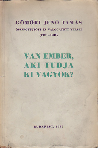 Gömöri Jenő Tamás - Van ember, aki tudja ki vagyok?
