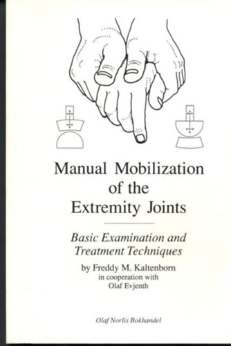 Freddy M. Kaltenborn, Olaf Evjenth - Manual Mobilization of the Extremity Joints - Basic Examination and Treatment Techniques