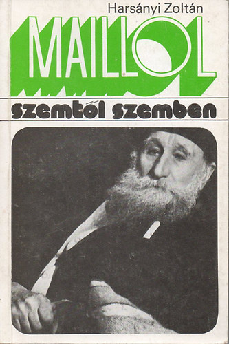 Harsnyi Zoltn - Maillol (Szemtl szemben)