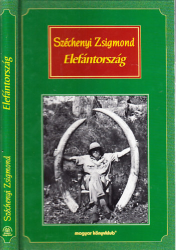 Gróf Széchenyi Zsigmond - Elefántország - Afrikai vadásznaplójegyzetek 1932-33, 1933-34