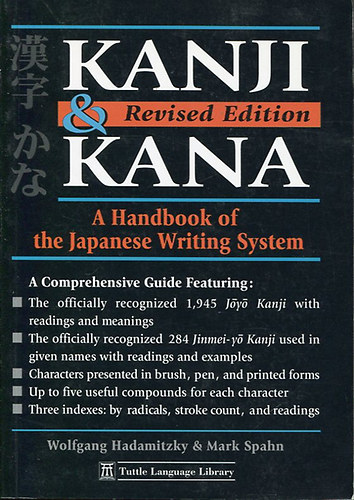 Kanji & Kana - A handbook of the Japanese Writing System