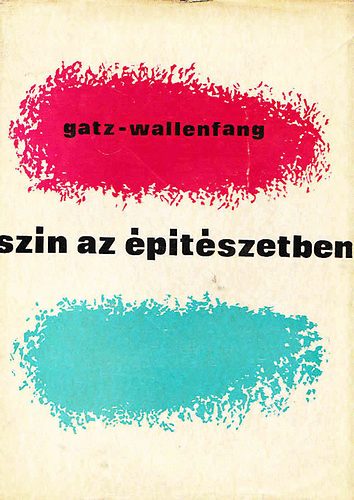 Gatz-Wallenfang - Sz�n az �p�t�szetben