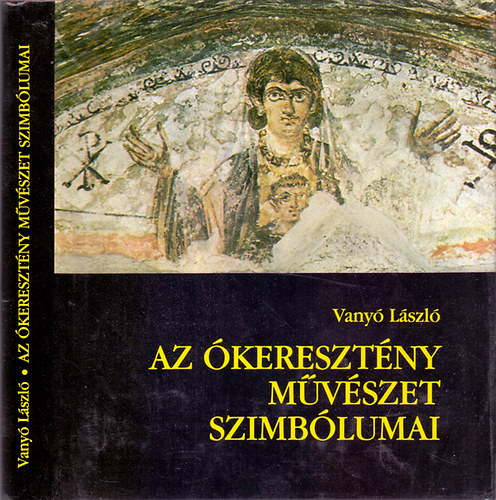 Vany� L�szl� - Az �kereszt�ny m�v�szet szimb�lumai