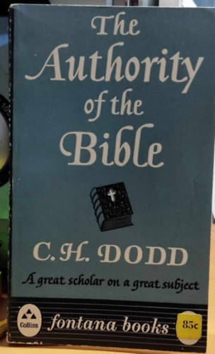 C. (Charles) H. (Harold) Dodd - The Authority of the Bible (A Biblia tekintlye)