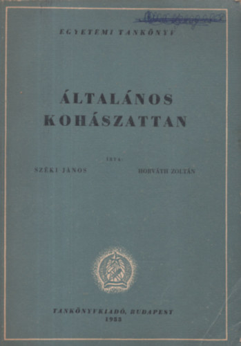 Sz�ki J�nos, Horv�th Zolt�n - �ltal�nos koh�szattan (Egyetemi tank�nyv)