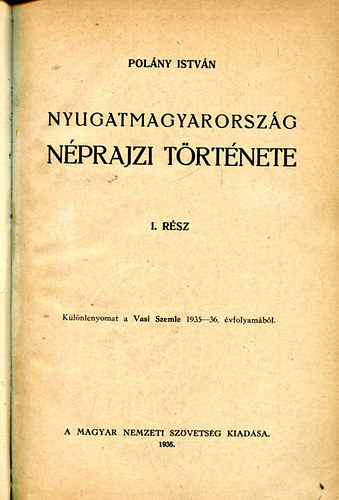 Polny Istvn - Nyugatmagyarorszg nprajzi trtnete I. rsz