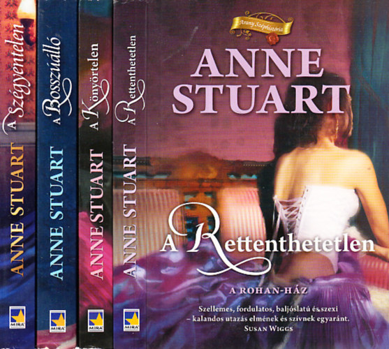 Anne Stuart - A Rohan-h�z 1-4. (A K�ny�rtelen, A Rettenthetetlen, A Bossz��ll�, A sz�gyentelen)