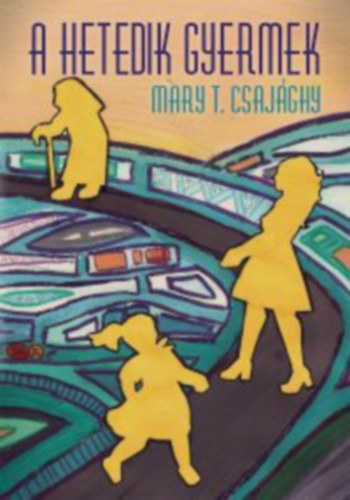 Csajghy Mary T. - A hetedik gyermek