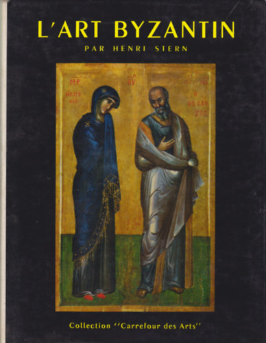 Henri Stern - L'art Byzantin (Collection ''Carrefour des Arts'')