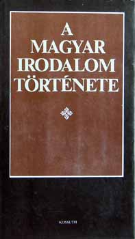 Klaniczay Tibor (szerk.) - A magyar irodalom története