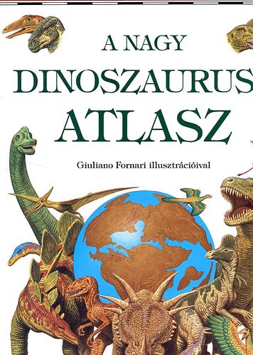William Lindsay - A nagy dinoszaurusz atlasz