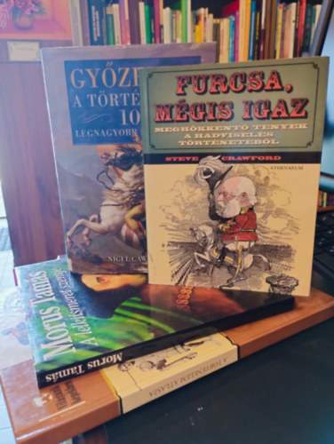 Steve Crawford, Nigel Cawthorne, Morus Tam�s, Hev�r T.-K�m�ves B.-Sipos N. - T�rt�nelem k�nyvcsomag 4 darabos K�NYVMENT� AJ�NLAT: Furcsa, m�gis igaz. Megh�kkent� t�nyek a hadvisel�s t�rt�net�b�l,Gy�zelem - A t�rt�nelem 100 legnagyobb hadvez�re, A lelkiismeret szentje, A t�rt�nelem atlasza