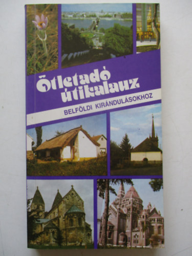Papp Lszln (szerk.) - tletad tikalauz belfldi kirndulsokhoz