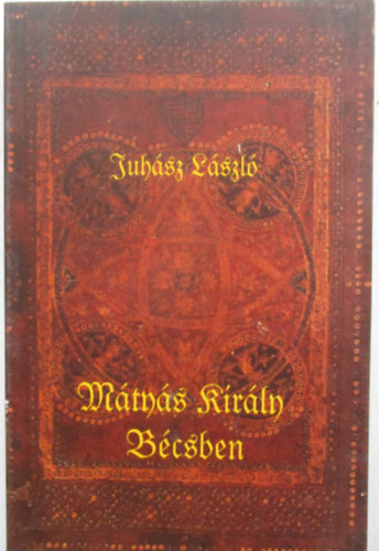 Juh�sz L�szl� - M�ty�s kir�ly B�csben