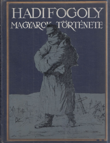 Hadifogoly magyarok t�rt�nete I-II.