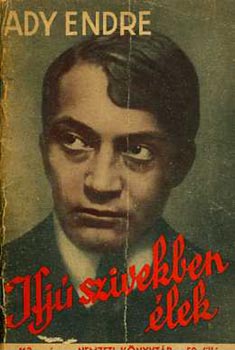 Ady Endre - Ifjú szívekben élek