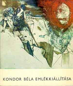 ri Istvn (szerk.) - Kondor Bla emlkkilltsa (Tihanyi Mzeum - Magyar Nemzeti Galria 1973)