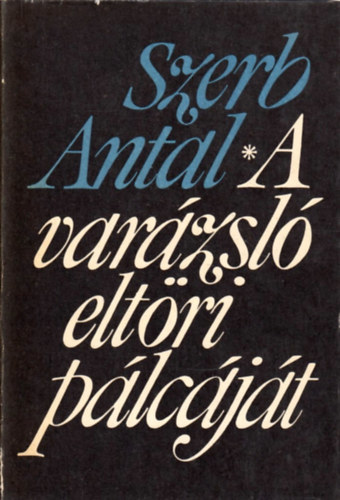 Szerb Antal - A var�zsl� elt�ri p�lc�j�t