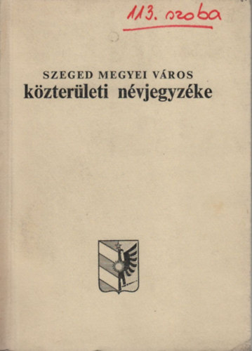 Szeged megyei v�ros k�zter�leti n�vjegyz�ke