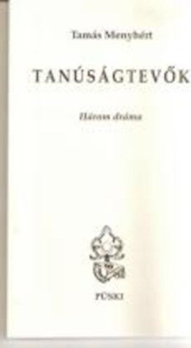 Tam�s Menyh�rt - Tan�s�gtev�k - H�rom dr�ma